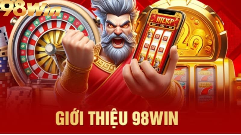 Giới thiệu 98win 2 Những ưu điểm mà giới thiệu 98win anh em cần biết